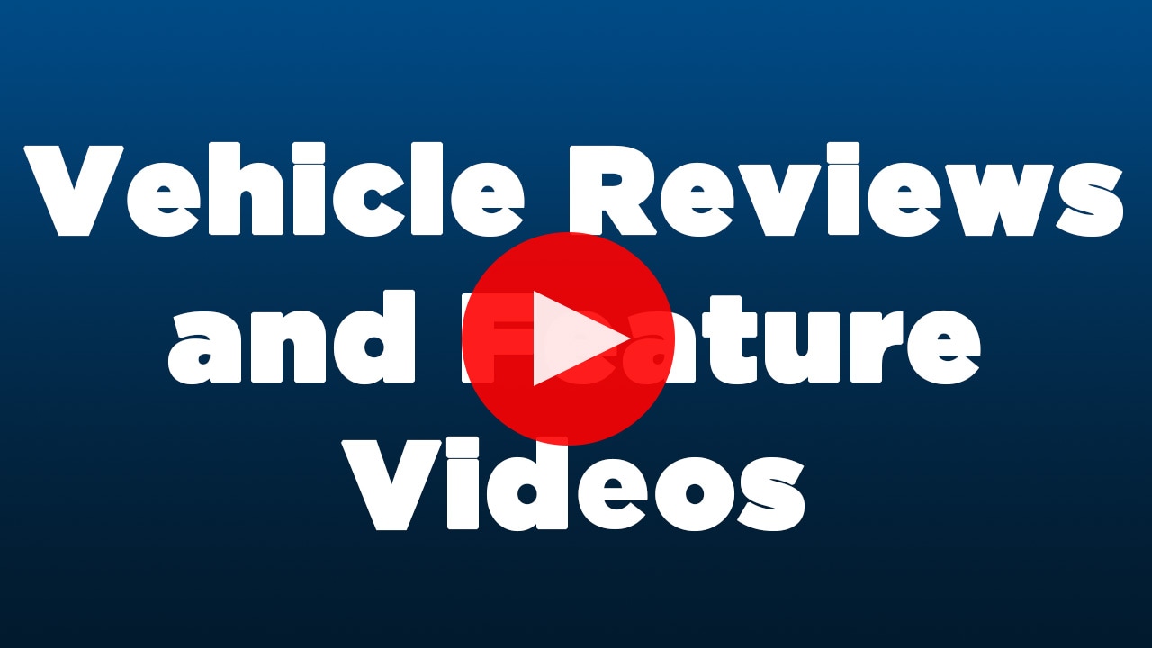 Vehicle Reviews and Features Videos