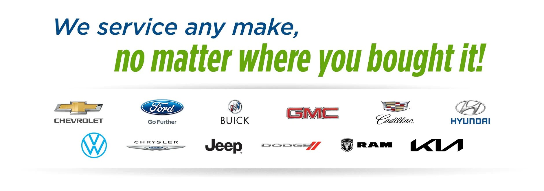 We Service Any Brand, No Matter Where You Bought it!