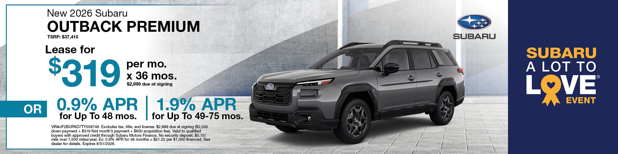 Lease a new 2026 Subaru Outback Premium for $319 per month for 36 months with $2,999 due at signing or 0.9% APR for 48 months or 1.9% APR for 49-75 months. VIN: JF2BUPAD7TY558748 | MSRP: $37,415