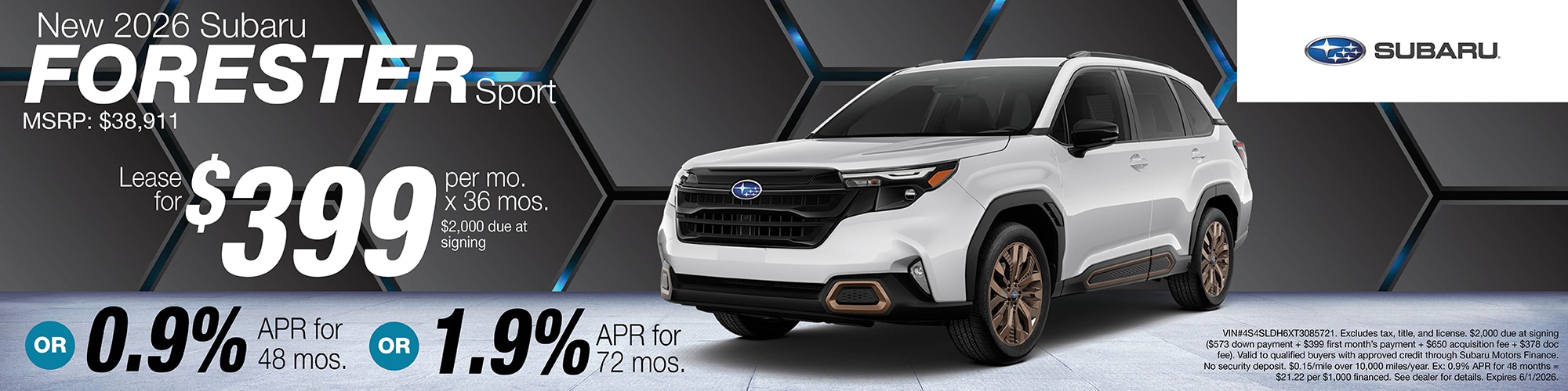 Lease a new 2026 Subaru Forester Sport for $399 per month for 36 months with $2,000 due at signing or 0.9% APR for 48 months or 1.9% APR for 72 months. MSRP: $38,911