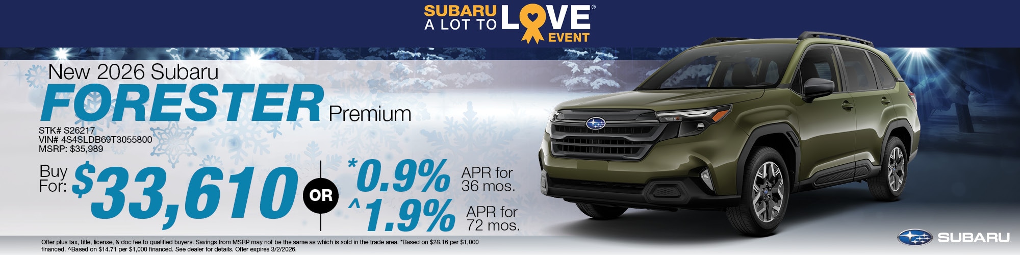 Get a new 2026 Subaru Forester Premium for $33,610 or 0.9% APR for 36 months or 1.9% APR for 72 months. Stock Number: S26217 | VIN: 4S4SLDB69T3055800 | MSRP: $35,989