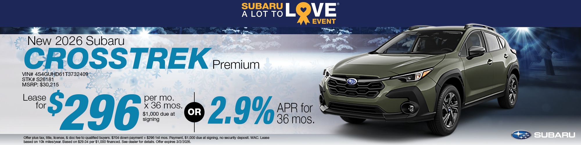 Lease a new 2026 Subaru Crosstrek Premium for $296 per month for 36 months with $1,000 due at signing or 2.9% APR for 36 months. Stock Number: S26181 | VIN: 4S4GUHD61T3732409 | MSRP: $30,215