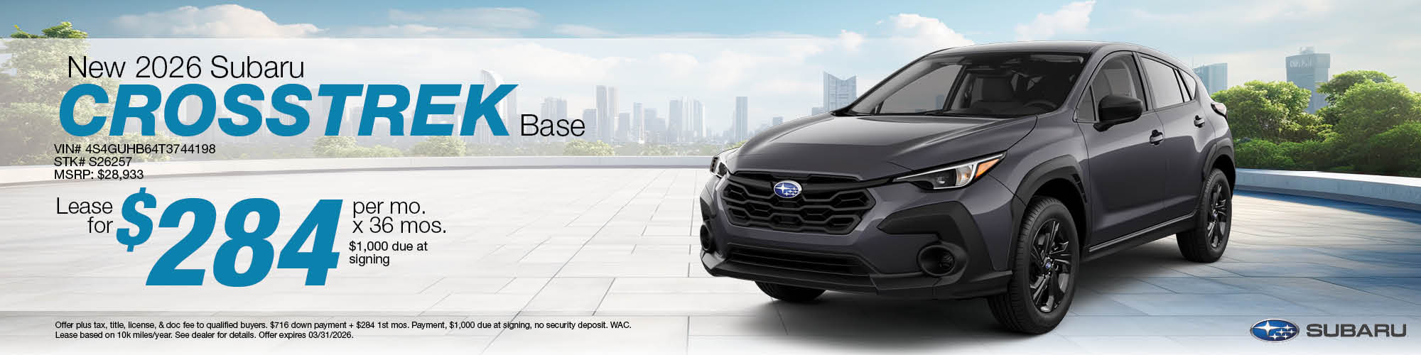 Lease a new 2026 Subaru Crosstrek Base for $284 per month for 36 months with $1,000 due at signing. Stock Number: S26257 | VIN: 4S4GUHB64T3744198 | MSRP: $28,933