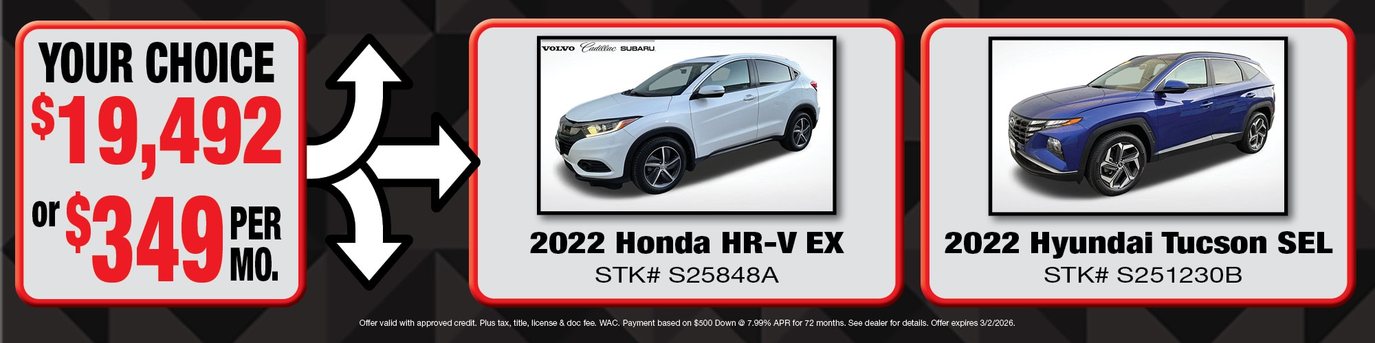 Your choice of $19,492 or $349 per month on used vehicles. | 2022 Honda HR-V EX (S25848A), 2022 Hyundai Tucson SEL (S251230B)