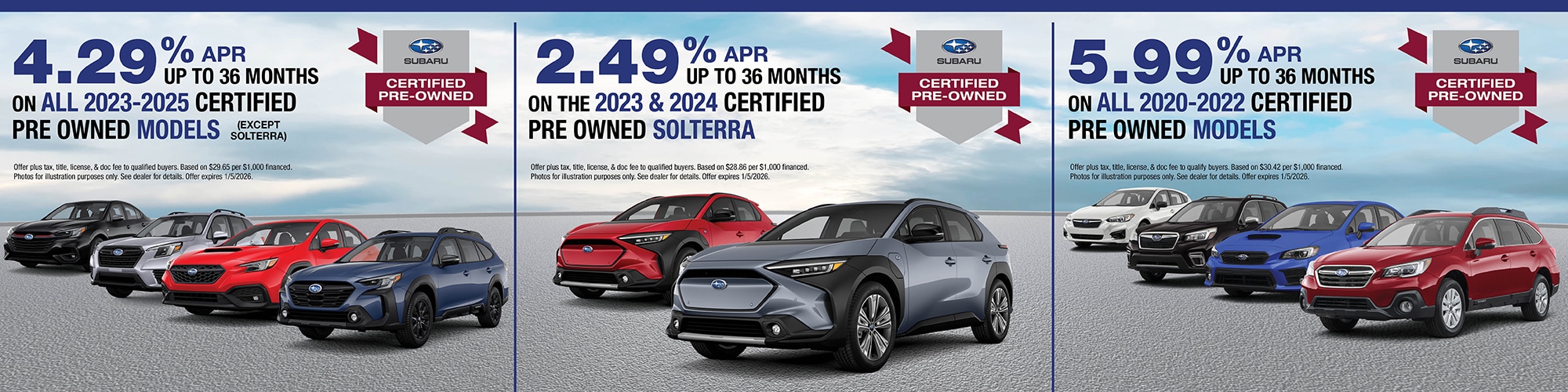 4.29% APR up to 36 months on all 2023-2025 Certified Pre Owned models (except Solterra) | 2.49% APR up to 36 months on the 2023 and 2024 Certified Pre Owned Solterra | 5.99% APR up to 36 months on all 2020-2022 Certified Pre Owned models