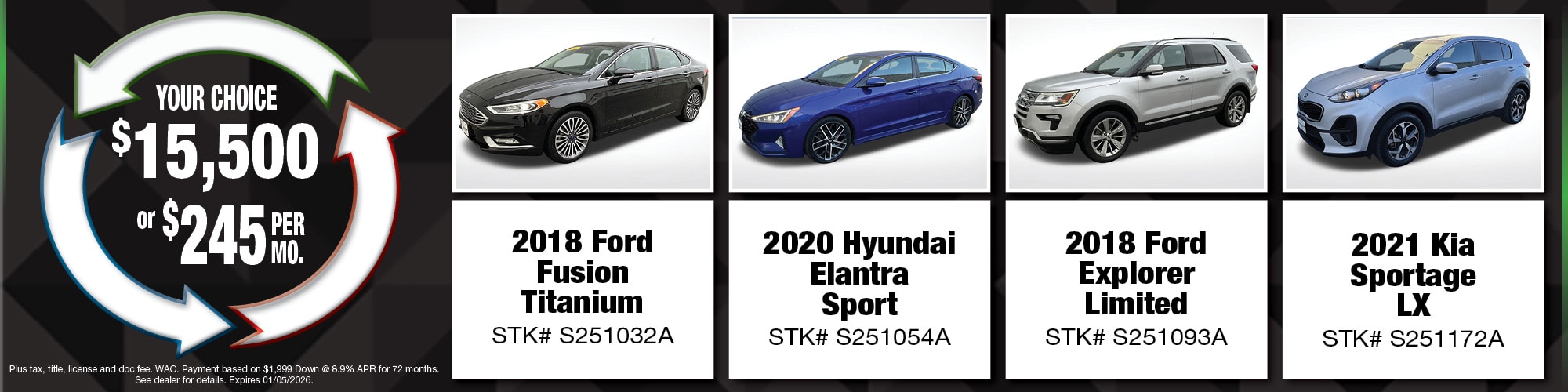 Your choice of $15,500 or $245 per month on used vehicles. | 2018 Ford Fusion Titanium (S251032A), 2020 Hyundai Elantra Sport (S251054A), 2018 Ford Explorer Limited (S251093A), 2021 Kia Sportage LX (S251172A)