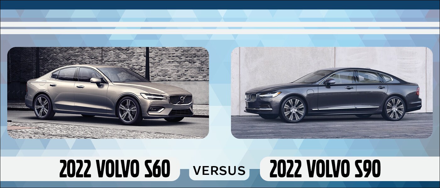2022 Volvo S60 vs. S90 Comparison Features & Specs in Moline, IL