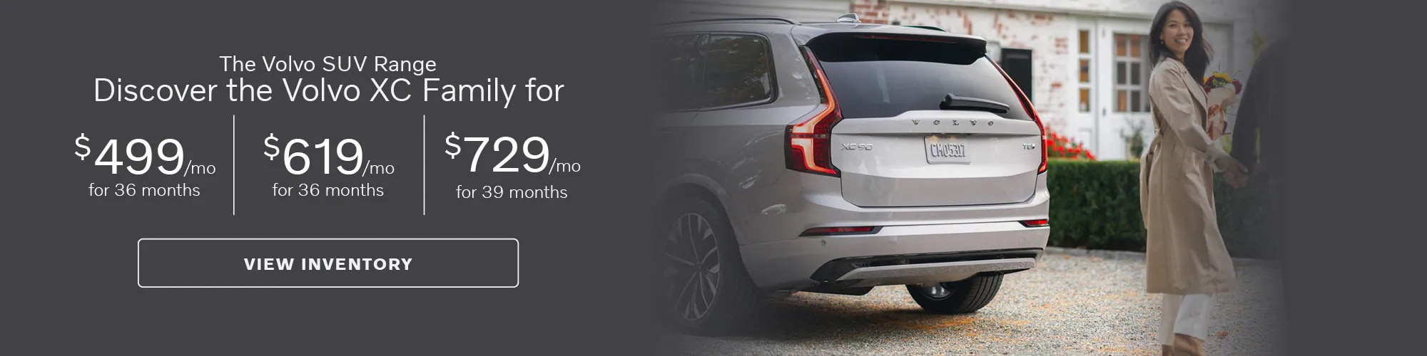 Get a Volvo XC-family SUV with $499 per month lease for 36 months, $619 per month for 36 months, or $729 per month for 39 months.