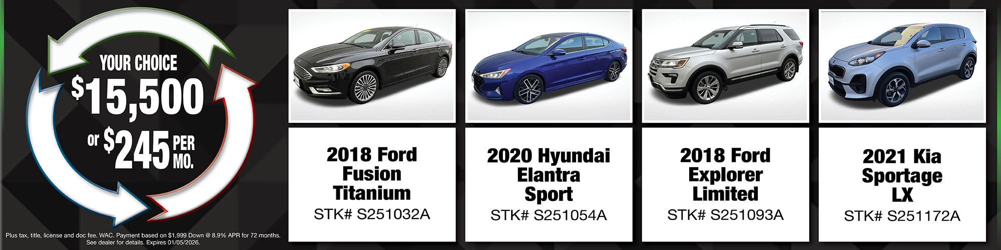 Your choice of $15,500 or $245 per month on used vehicles. | 2018 Ford Fusion Titanium (S251032A), 2020 Hyundai Elantra Sport (S251054A), 2018 Ford Explorer Limited (S251093A), 2021 Kia Sportage LX (S251172A)