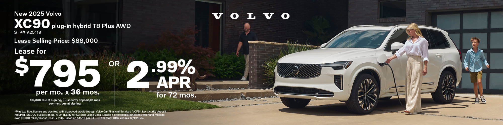 Lease a new 2025 Volvo XC90 plug-in Hybrid T8 Plus AWD with a lease selling price of $88,000 and $795 per month for 36 months. $5,000 due at signing, $0 security deposit, 1st month's payment due at signing. Or 2.99% APR for 72 months. Stock number: V25119