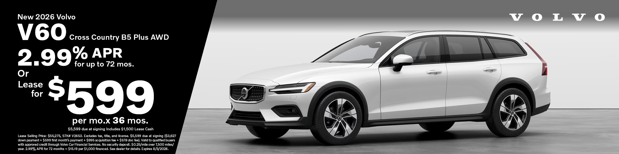 Get a new 2026 Volvo V60 Cross Country B5 Plus AWD for 2.99% APR for 72 months or lease for $599 per month for 36 months with $5,599 due at signing includes $1,500 lease cash. Lease Selling Price: $55,275, Stock Number: V2653