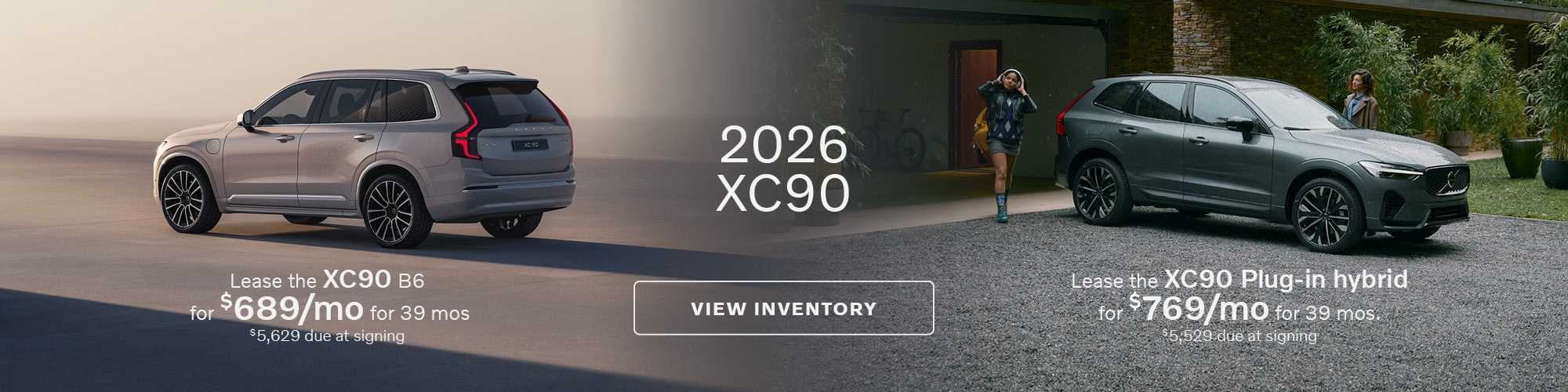 Lease a new 2026 Volvo XC90 B6 for $689 per month for 39 months with $5,629 due at signing or a new 2026 Volvo XC90 Plug-in Hybrid for $769 per month for 39 months with $5,529 due at signing.