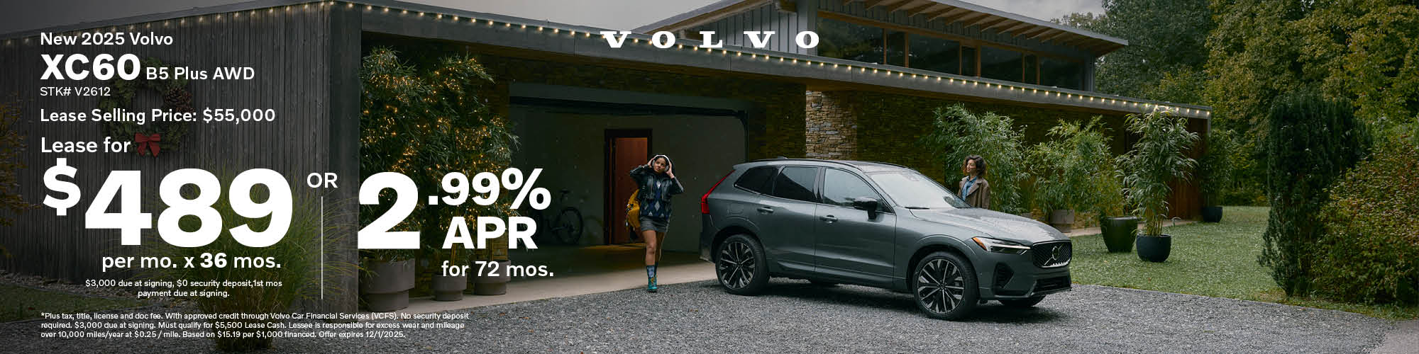 Lease a new 2026 Volvo XC60 B5 Plus AWD with a lease selling price of $55,000 and $489 per month for 36 months. $3,000 due at signing, $0 security deposit, 1st month's payment due at signing. Or 2.99% APR for 72 months. Stock number: V2612