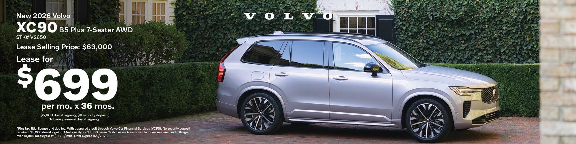 Lease a new 2026 Volvo XC90 B5 Plus 7-Seater AWD for $699 per month for 36 months, lease selling price $63,000. $5,000 due at signing, $0 security deposit, 1st month's payment due at signing. Stock number: V2650