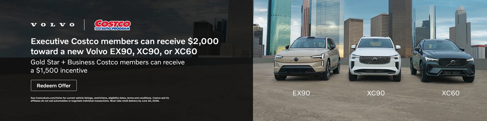 Get a Costco members only incentive of $2,000 off on a new Volvo EX90, XC90, or XC60. Gold Star + Business Costco members can receive a $1,500 incentive.