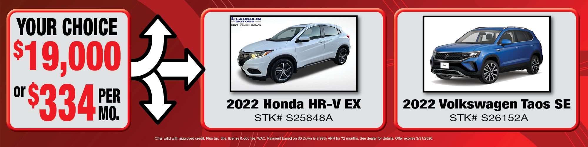 Your choice of $19,000 or $334 per month on used vehicles. | 2022 Honda HR-V EX (S25848A), 2022 Volkswagen Taos SE (S26152A)