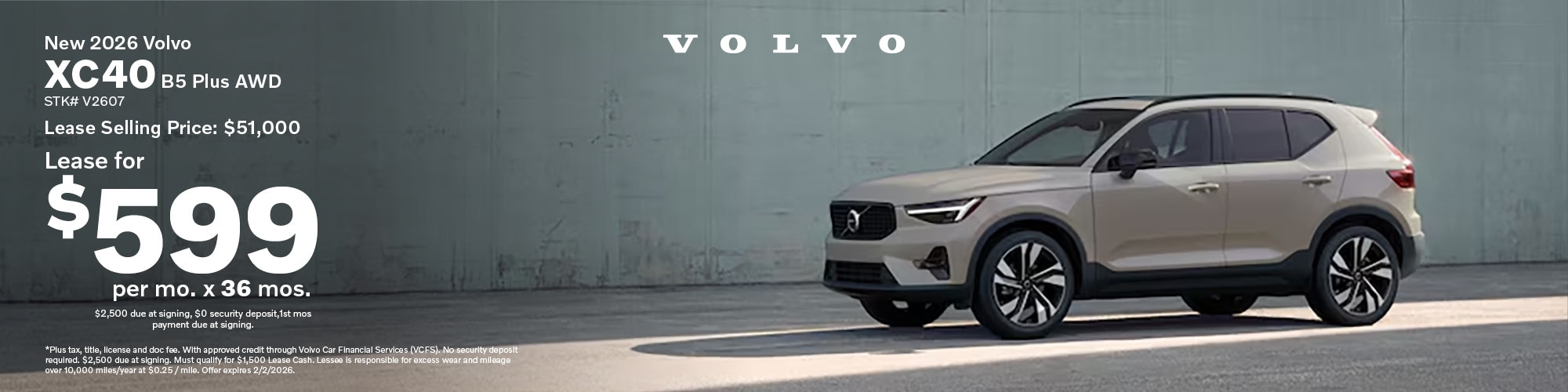 Lease a new 2026 Volvo XC40 B5 Plus AWD for $599 per month for 36 months, lease selling price $51,000. $2,500 due at signing, $0 security deposit, 1st month's payment due at signing. Stock number: V2607
