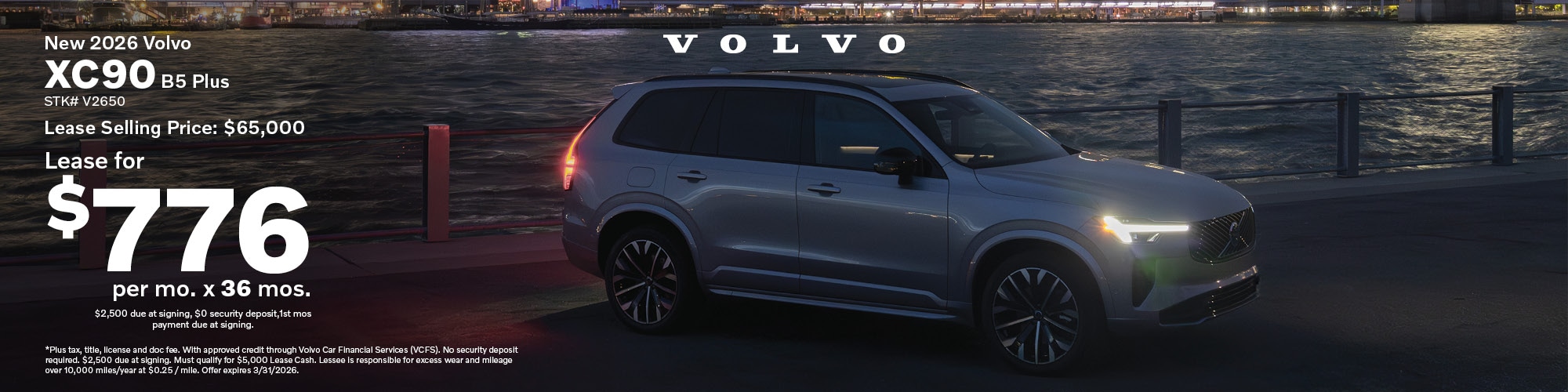 Lease a new 2026 Volvo XC90 B5 Plus 7-Seater AWD for $776 per month for 36 months, lease selling price $65,000. $2,500 due at signing, $0 security deposit, 1st month's payment due at signing. Stock number: V2650