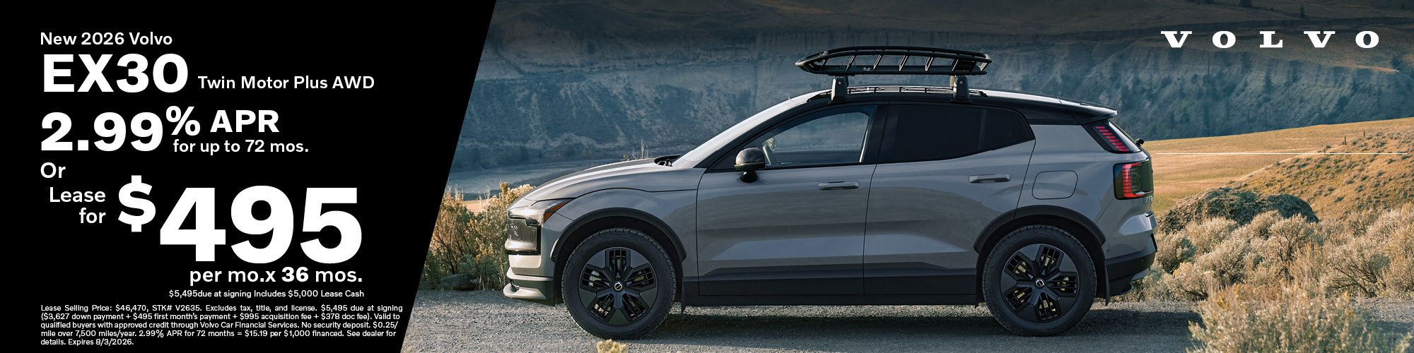 Get a new 2026 Volvo EX30 Twin Motor Plus AWD for 2.99% APR for 72 months or lease for $495 per month for 36 months with $5,495 due at signing includes $5,000 lease cash. Lease Selling Price: $46,470, Stock Number: V2635