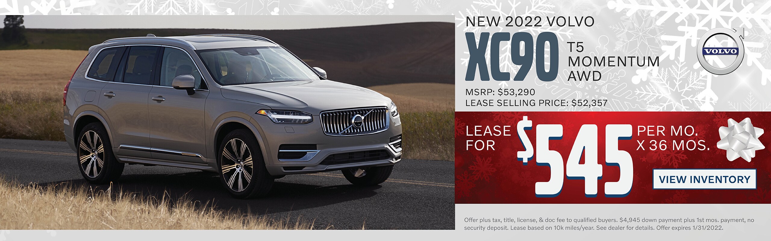 Lease a new 2022 Volvo XC90 T5 Momentum AWD for $545 per month for 36 months - MSRP $53,290 - Lease $52,357