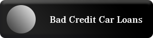 Bad Credit Car 
Loans