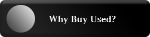 Why Buy 
Used?