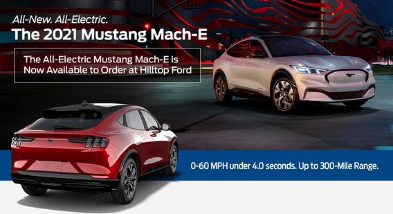 21 All Electric Ford Mustang Mach E Hilltop Ford 21 All Electric Ford Mustang Mach E Hilltop Ford
