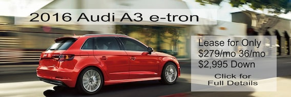 Audi A3 E Tron Lease >> 2016 Audi A3 E Tron Lease Special Mohegan Lake Audi Audi A3 E Tron Lease >> 2016 Audi A3 E Tron Lease Special Mohegan Lake Audi