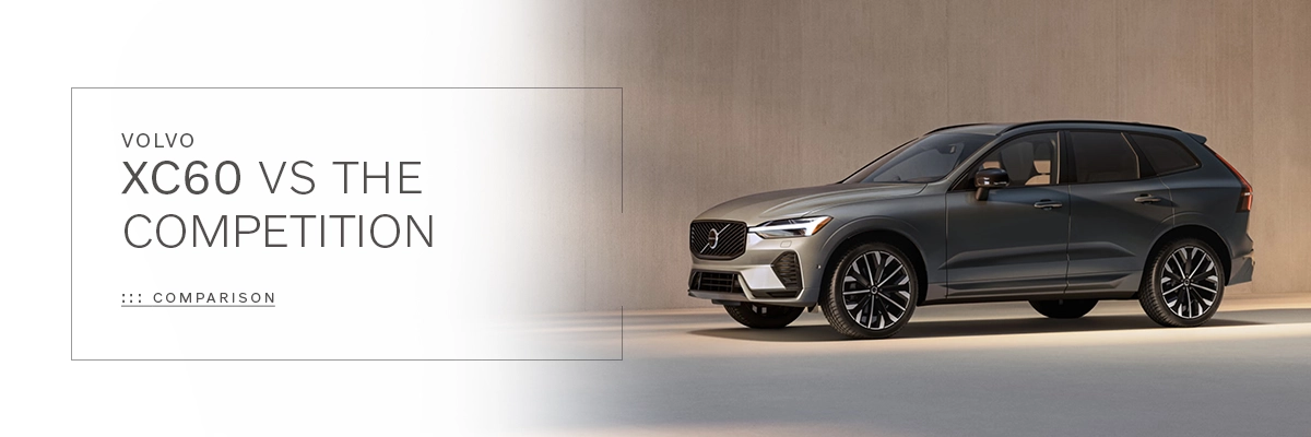 XC60 VS The Competition at Motorcars Volvo