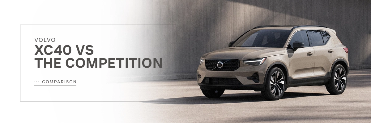 XC40 VS The Competition - Motorcars Volvo