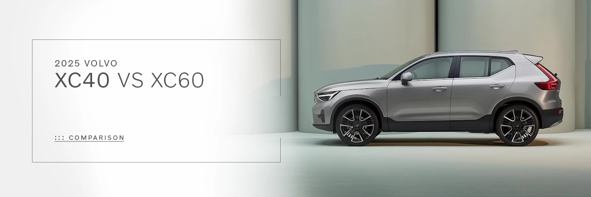 Volvo XC40 vs XC60 Comparison at Motorcars Volvo