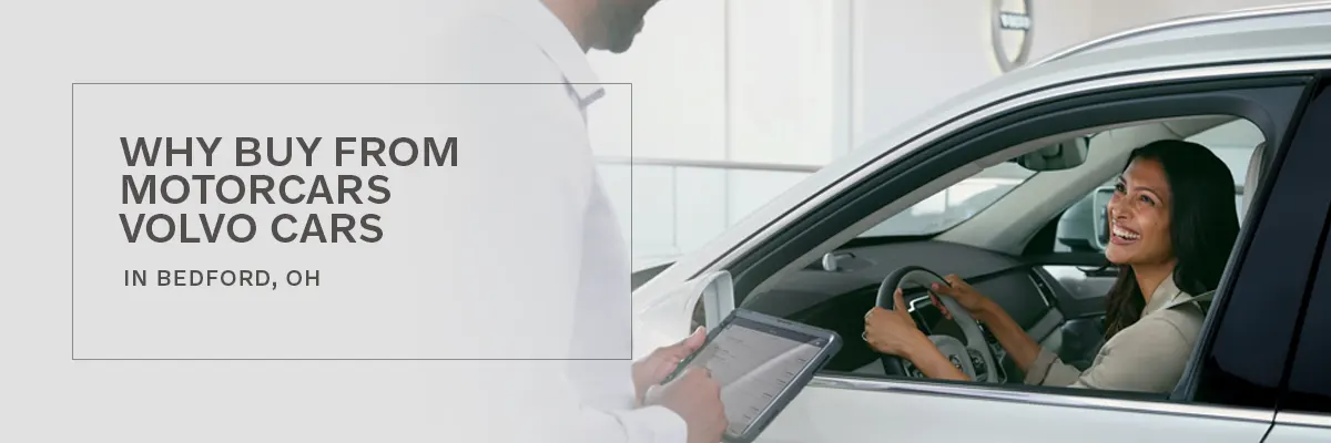 Why Buy From Motorcars Volvo Cars in Bedford Ohio