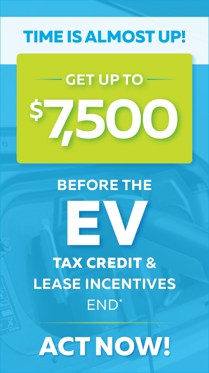 Get up to $7,500 Before the Tax Credit & Lease Incentives End!