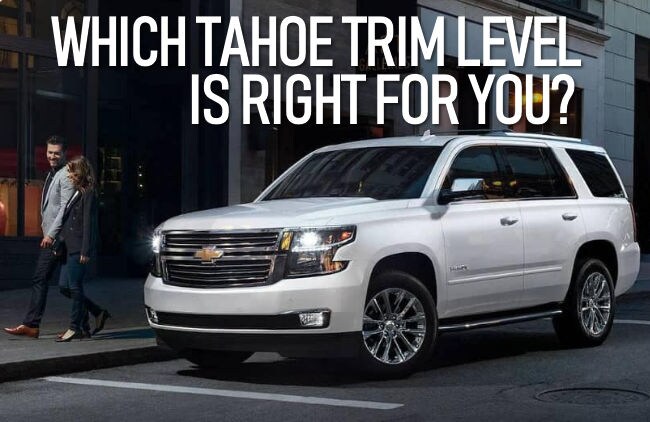 Which Chevy Tahoe Trim Level Is Right For You.jpg