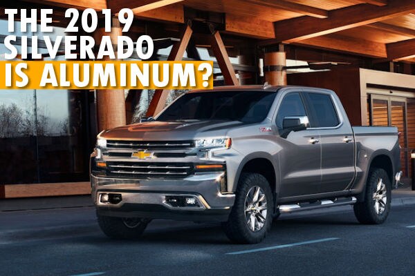 The 2019 Silverado Is Aluminum.jpg