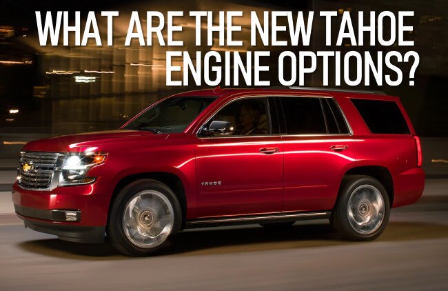 What Are The Chevy Tahoe Engine Options.jpg