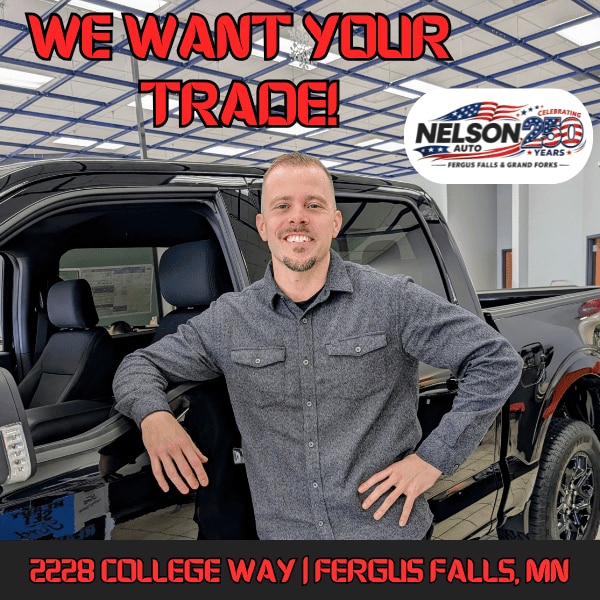 We want your trade at Nelson Auto | Fergus Falls, MN.png