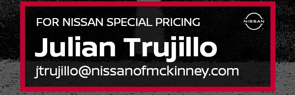email Julian Trujillo for special Nissan pricing