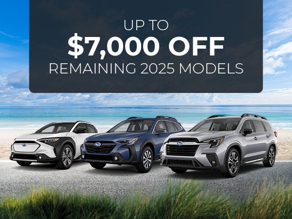 Up to $7,000 OFF Remaining 2025 Models.