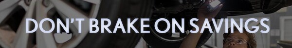 Complimentary Brake Inspection* Complimentary Brake Inspection*