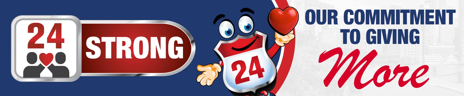 24 Strong - Commitment to giving more