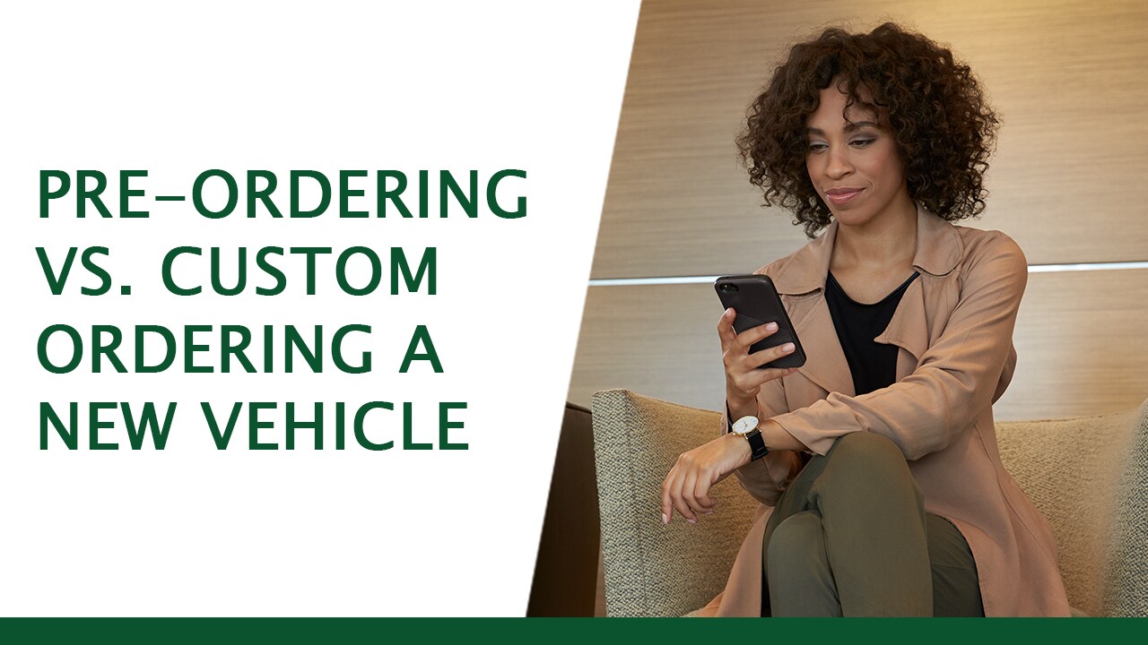 Pre-Order vs Custom Ordering a Vehicle.jpg