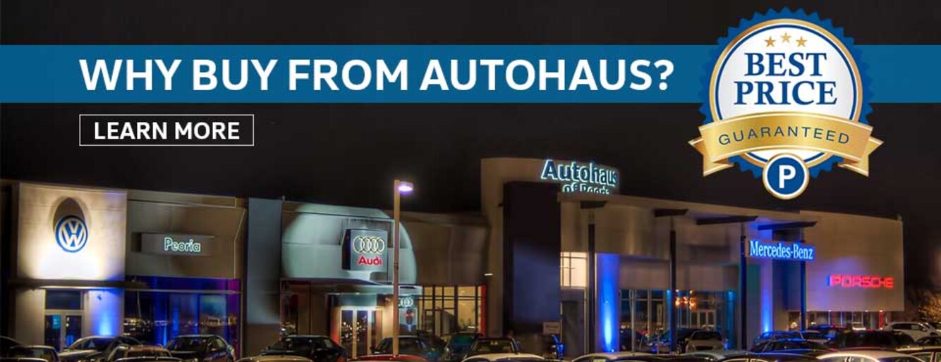 Autohaus of Peoria Audi, Porsche, Volkswagen, & MercedesBenz Dealer Peoria, IL