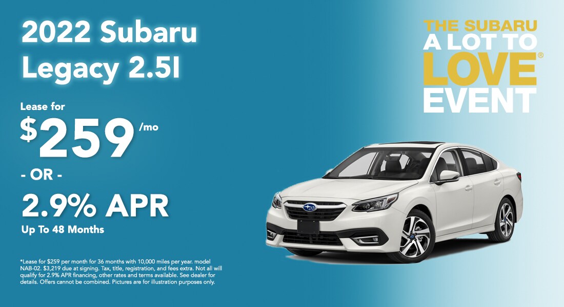Lease a 2022 Subaru Legacy for $259/month or 2.9% APR up to 48 months