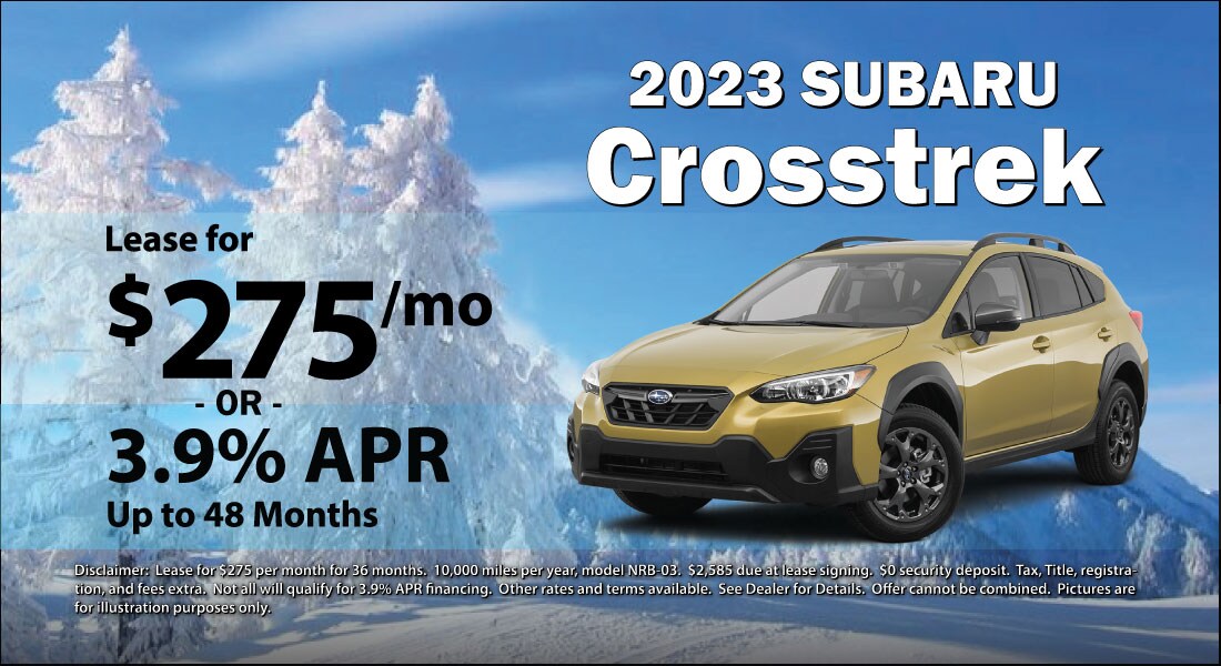 Lease a 2023 Crosstrek: Lease for $275/month or 3.9% APR up to 48 months