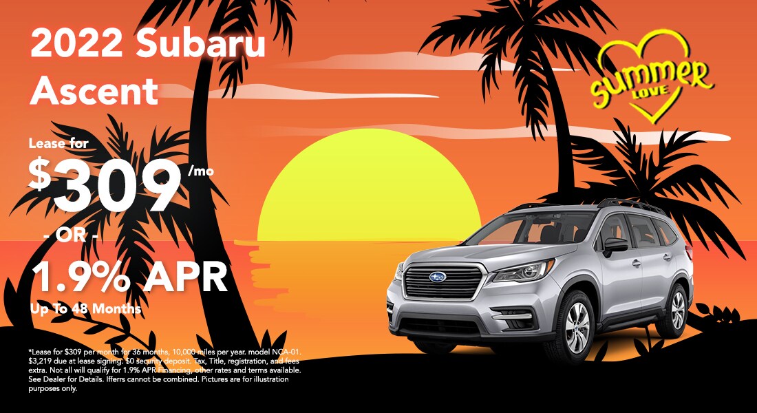 2022 Subaru Ascent - Lease for $309/month or 1.9% APR up to 48 months