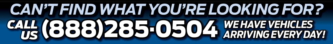 Can'f Find What You're Looking For Call 888.285.0504