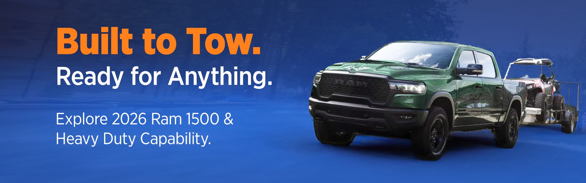 Built to Tow. Ready for Anything. Explore 2026 Ram 1500 & Heavy Duty Capability.