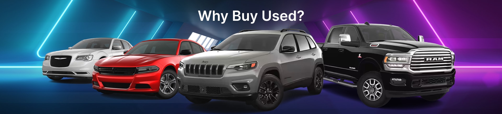 Why Buy Used? Best Selection! Best Deals! Best Experience!