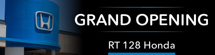 RT 128 Honda | Grand Opening